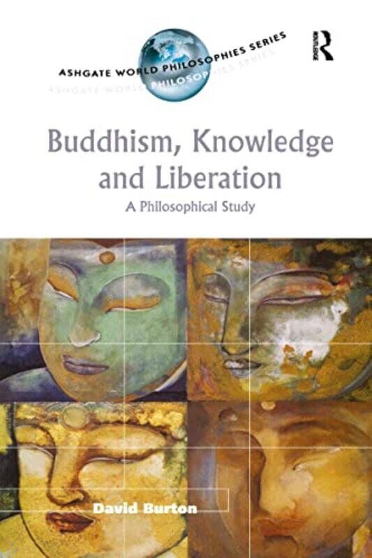 

Buddhism Knowledge and Liberation by David Burton-Paperback