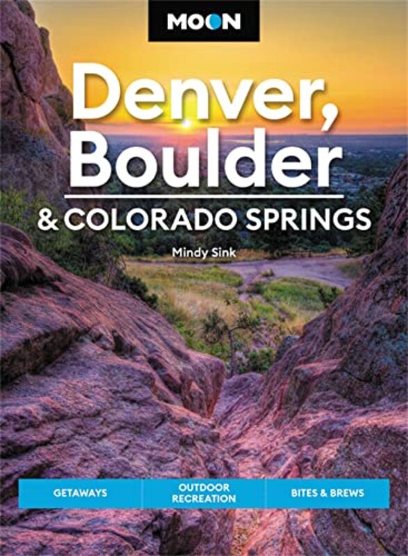 

Moon Denver Boulder and Colorado Springs Third Edition by Mindy Sink-Paperback