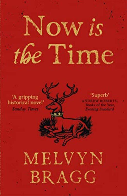 

Now is the Time by Melvyn Bragg-Paperback