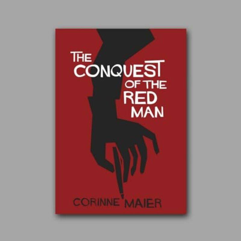 

The Conquest of the Red Man by Corinne Maier-Hardcover