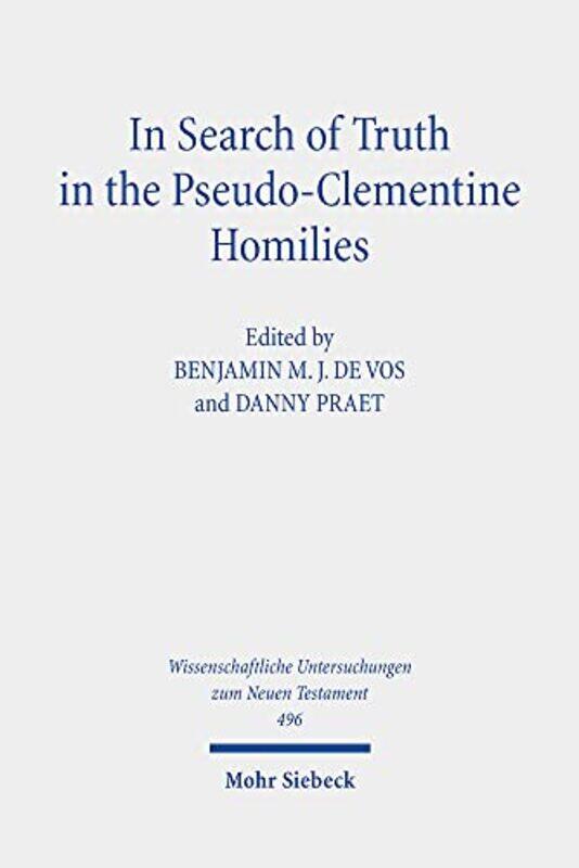 

In Search Of Truth In The Pseudoclementine Homilies by Benjamin M J De VosDanny Praet-Hardcover