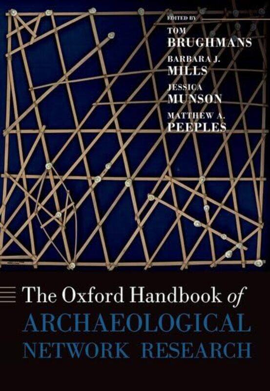 

The Oxford Handbook of Archaeological Network Research by Helen Carey-Hardcover