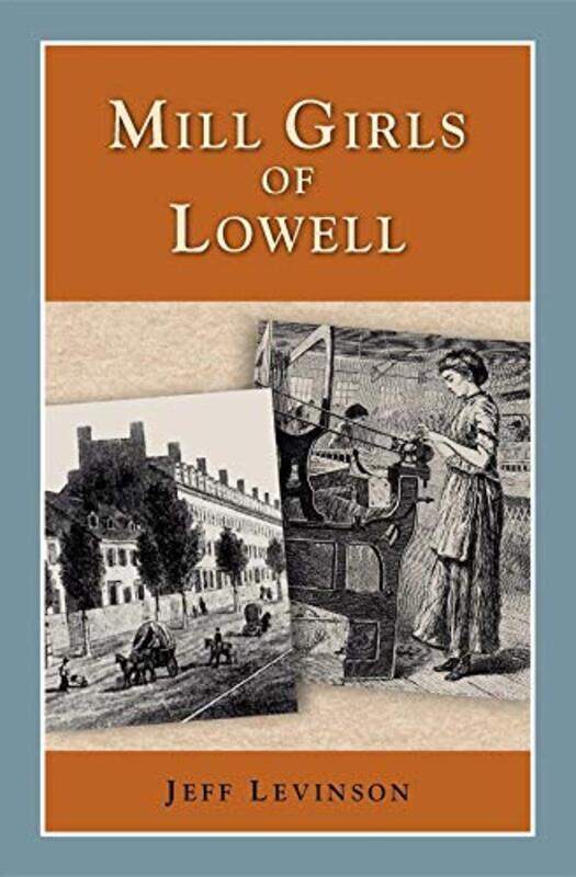 

Mill Girls of Lowell by Jeff Levinson-Paperback