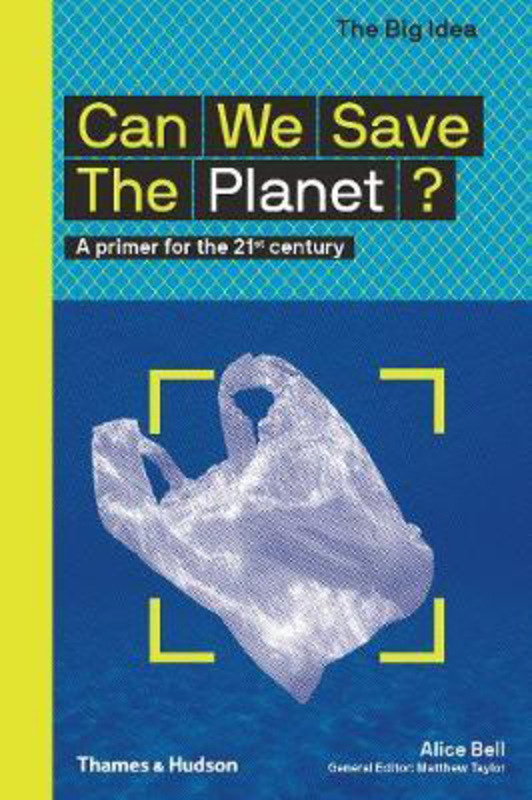 Can We Save the Planet?: A Primer for the 21st Century, Paperback Book, By: Alice Bell