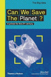 Can We Save the Planet?: A Primer for the 21st Century, Paperback Book, By: Alice Bell