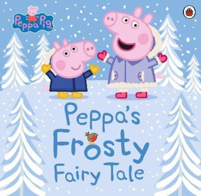 

Peppa Pig: Peppa's Frosty Fairy Tale,Paperback,ByPeppa Pig