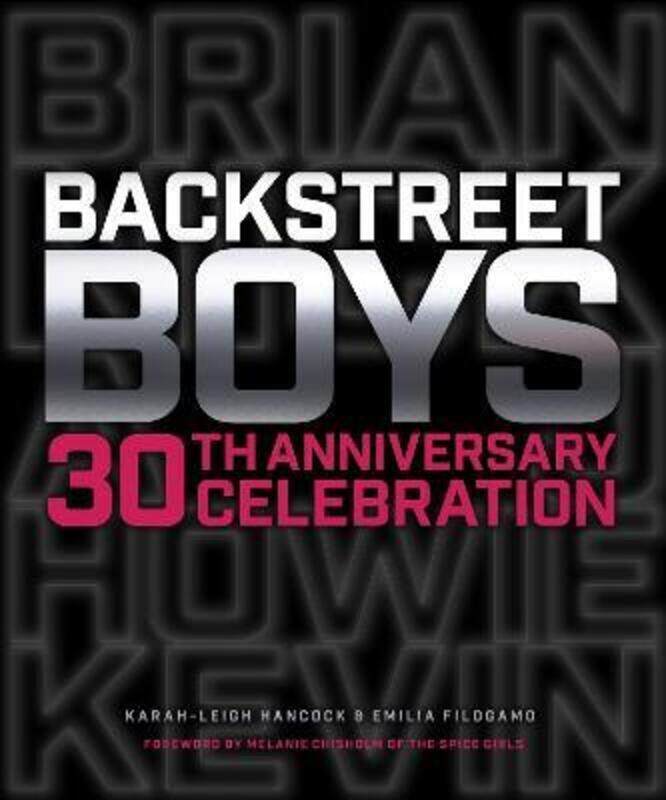 Backstreet Boys 30th Anniversary Celebration,Hardcover, By:Hancock, Karah-Leigh