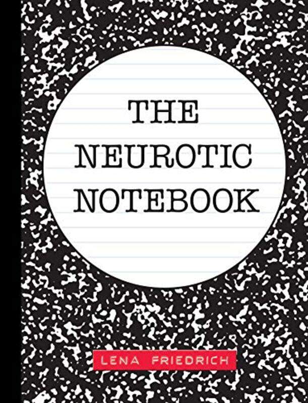

The Neurotic Notebook by Lena Friedrich-Paperback