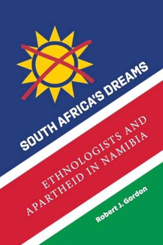 

South Africas Dreams by Robert J Gordon-Paperback