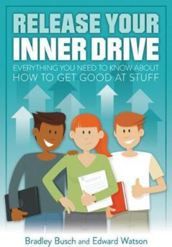 

Release Your Inner Drive: Everything you need to know about how to get good at stuff, Paperback Book, By: Bradley Busch