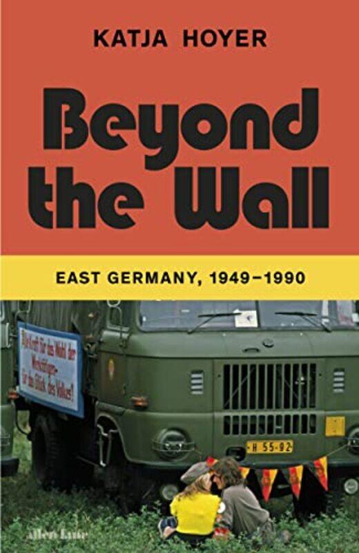 

Beyond the Wall by Katja Hoyer-Hardcover