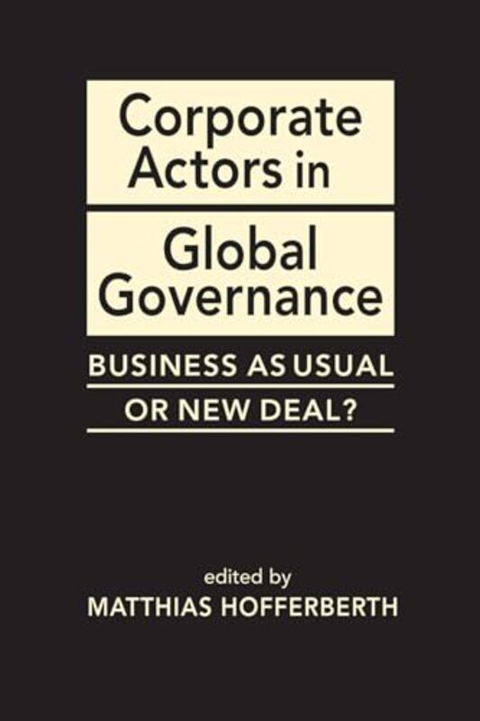 

Corporate Actors in Global Governance by Matthew Hofferberth-Hardcover