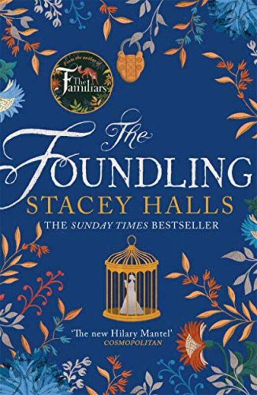 

The Foundling The Gripping Sunday Times Bestselling Historical Novel From The Winner Of The Women By Halls Stacey Knowles Patrick Cartwright Lucy Rose