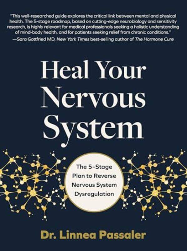 

Heal Your Nervous System The 5Stage Plan To Reverse Nervous System Dysregulation by Passaler, Dr. Linnea , Hardcover