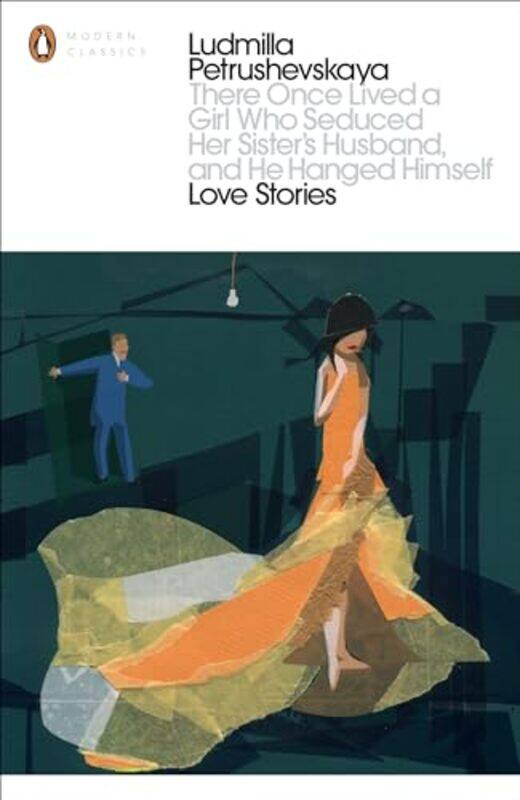 

There Once Lived a Girl Who Seduced Her Sisters Husband And He Hanged Himself Love Stories by Ludmilla Petrushevskaya-Paperback