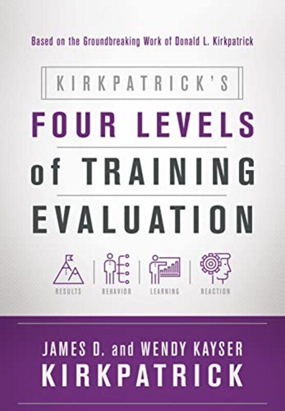 

Kirkpatrick'S Four Levels Of Training Evaluation By James D. Kirkpatrick Paperback