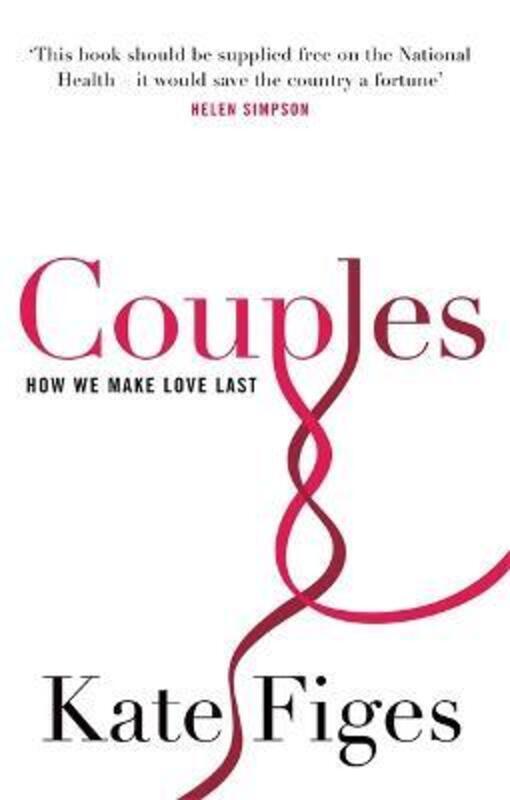 Couples: How We Make Love Last.paperback,By :Kate Figes