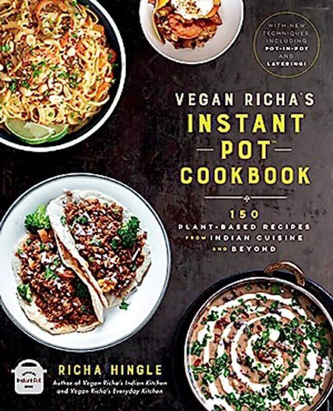 

Vegan Richas Instant Pot(tm) Cookbook: 150 Plant-Based Recipes from Indian Cuisine and Beyond , Paperback by Hingle, Richa