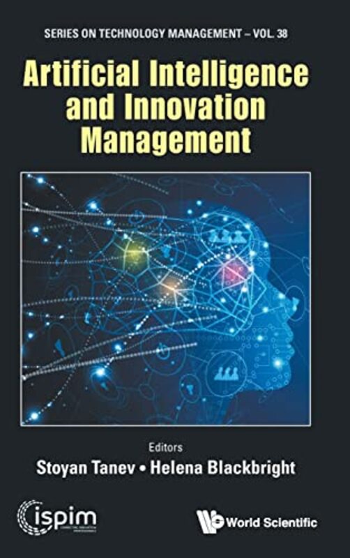 Artificial Intelligence And Innovation Management by Stoyan Carleton Univ, Canada TanevHelena Automation Region, Malardalen Univ, Sweden Blackbright-Hardcover