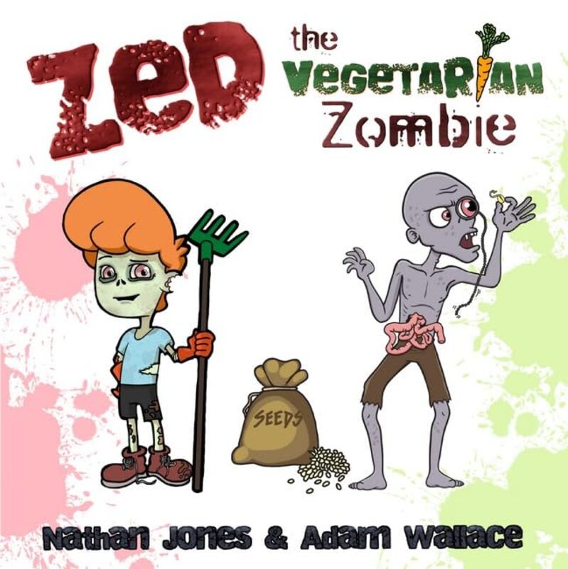 Zed The Vegetarian Zombie by Nathan JonesAdam Wallace-Paperback