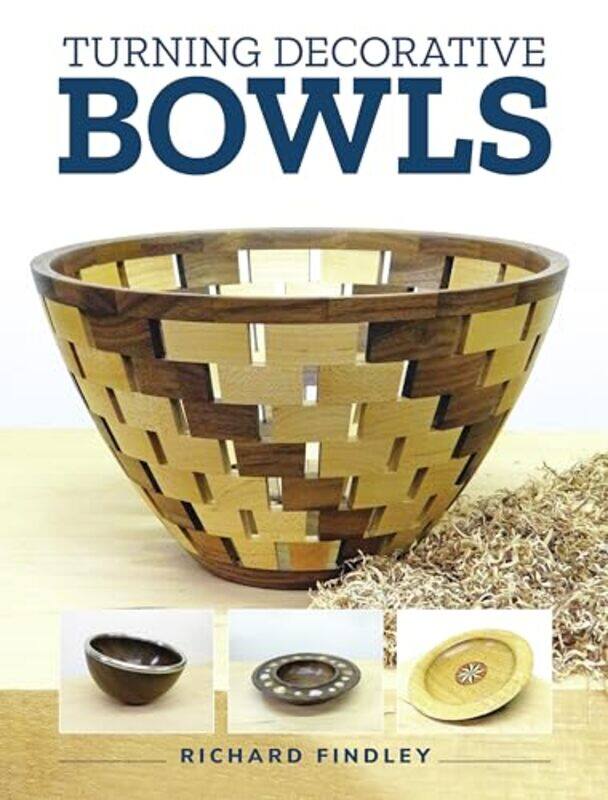 

Turning Decorative Bowls by John Wood-Paperback