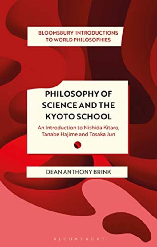 Philosophy of Science and The Kyoto School by Dean Anthony National Yang Ming Chiao Tung University, Taiwan Brink-Paperback