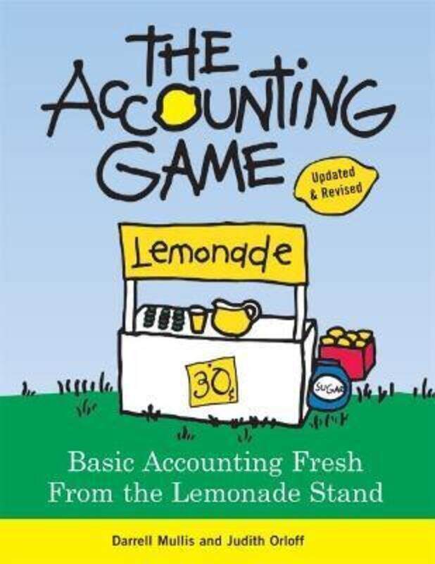 

The Accounting Game: Basic Accounting Fresh from the Lemonade Stand.paperback,By :Mullis, Darrell - Orloff, Judith