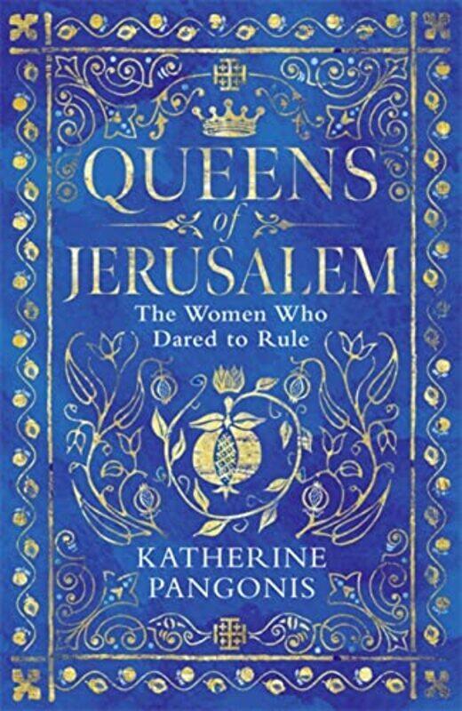 

Queens of Jerusalem: The Women Who Dared to Rule,Paperback,by:Pangonis, Katherine