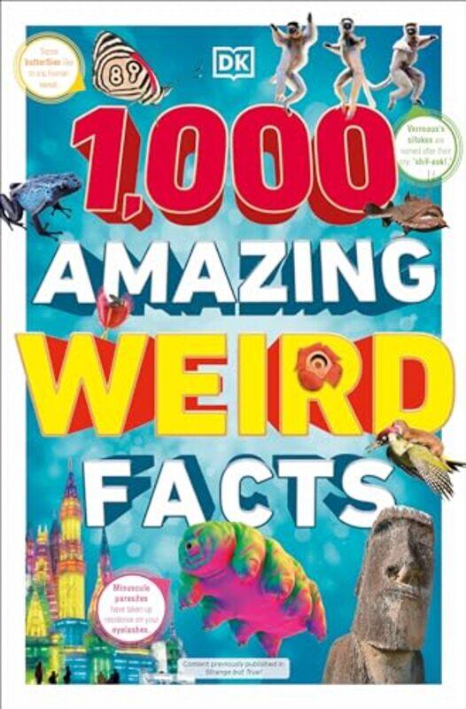 

1000 Amazing Weird Facts By DK - Paperback