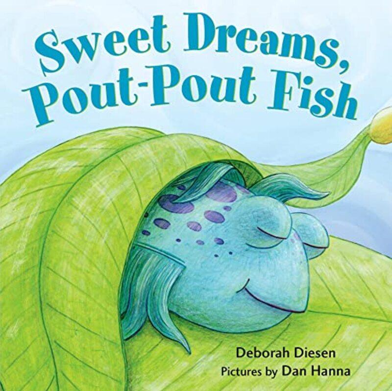 

Sweet Dreams, Pout-Pout Fish,Paperback,By:Diesen, Deborah - Hanna, Dan