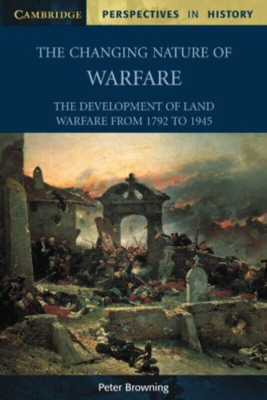 

The Changing Nature of Warfare by Peter Browning-Paperback