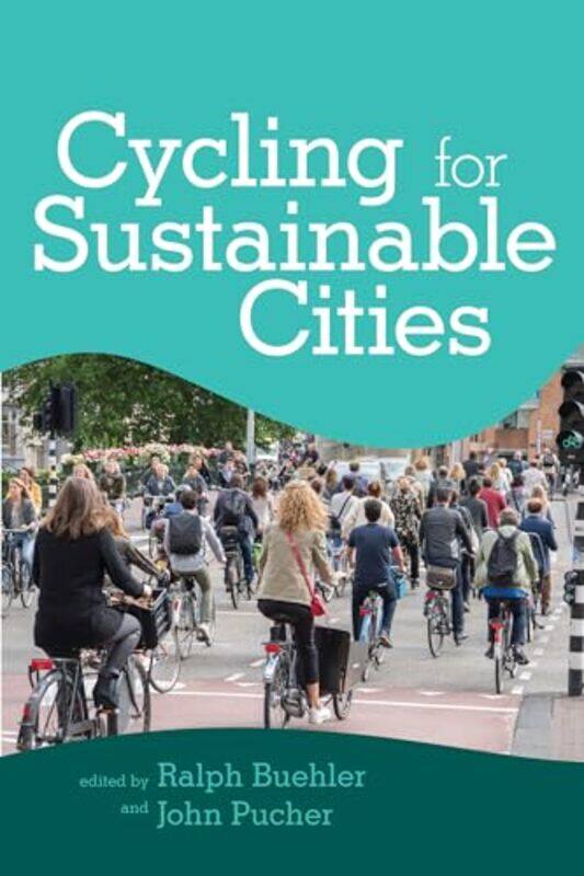 

Cycling for Sustainable Cities by Ralph BuehlerJohn Pucher-Paperback