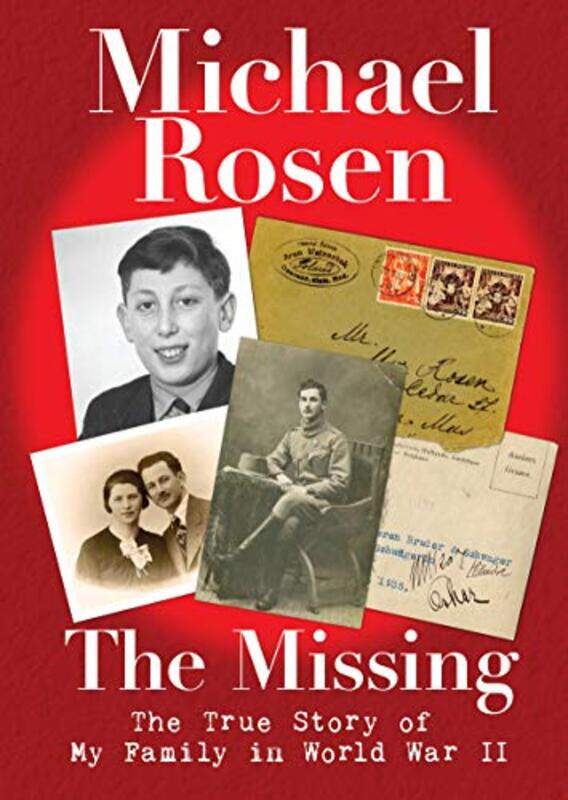 

The Missing The True Story of My Family in World War II by Michael Rosen-Hardcover