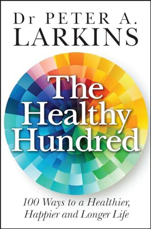 

The Healthy Hundred by Peter A Larkins-Paperback