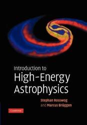 Introduction to High-Energy Astrophysics.paperback,By :Rosswog, Stephan (Jacobs University Bremen) - Bruggen, Marcus (Jacobs University Bremen)