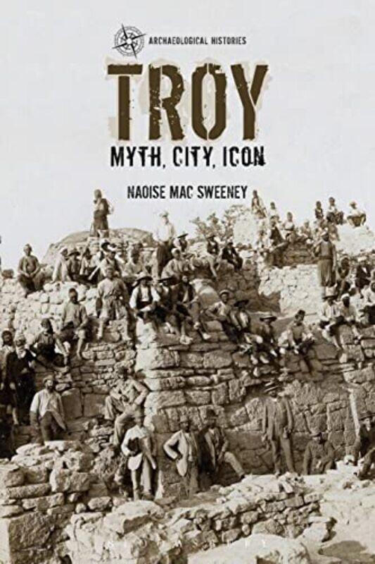 

Troy by Dr Naoise University of Leicester, UK Mac Sweeney-Paperback