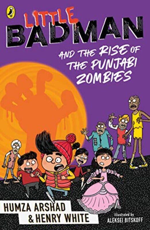 

Little Badman and the Rise of the Punjabi Zombies,Paperback by Aleksei Bitskoff