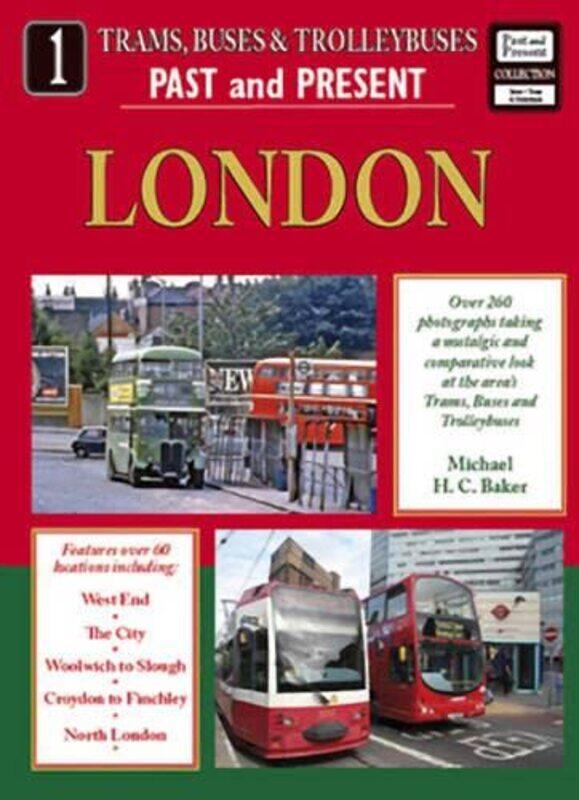 

Trams Buses and Trolleybuses Past and Present Part 1 London by Michael H C Baker-Paperback