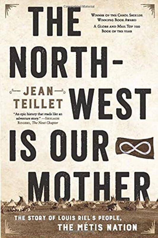 

The Northwest Is Our Mother by Jean Teillet-Paperback