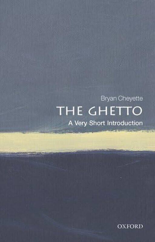 

The Ghetto A Very Short Introduction by Bryan University of Reading Cheyette-Paperback