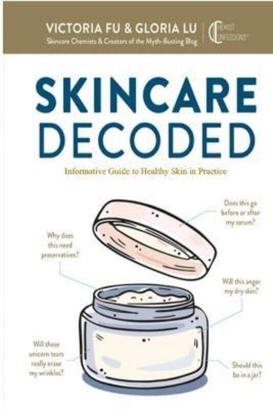 

Skincare Decoded: Informative Guide to Healthy Skin in Practice.paperback,By :Fu, Victoria - Lu, Gloria