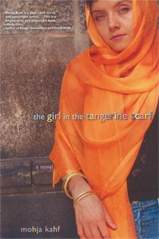 

The Girl in the Tangerine Scarf: A Novel.paperback,By :Kahf, Mojha