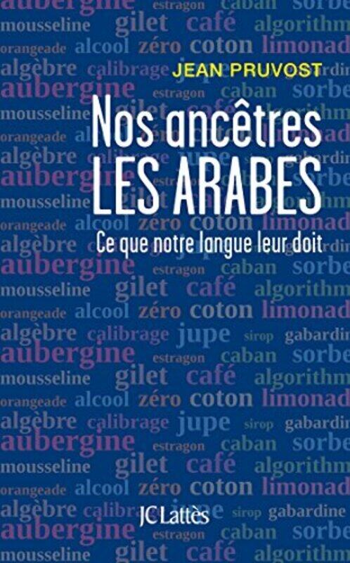 Nos anc tres les Arabes by Jean Pruvost - Paperback