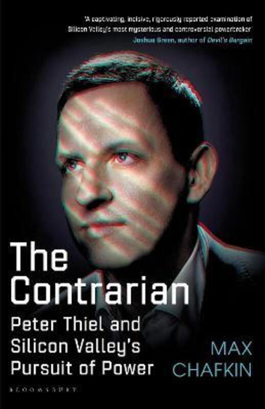 The Contrarian: Peter Thiel and Silicon Valley's Pursuit of Power.paperback,By :Chafkin, Max - Ewbank, Emma