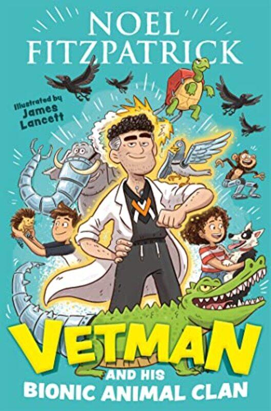 

Vetman and his Bionic Animal Clan by Noel FitzpatrickJames Lancett-Paperback