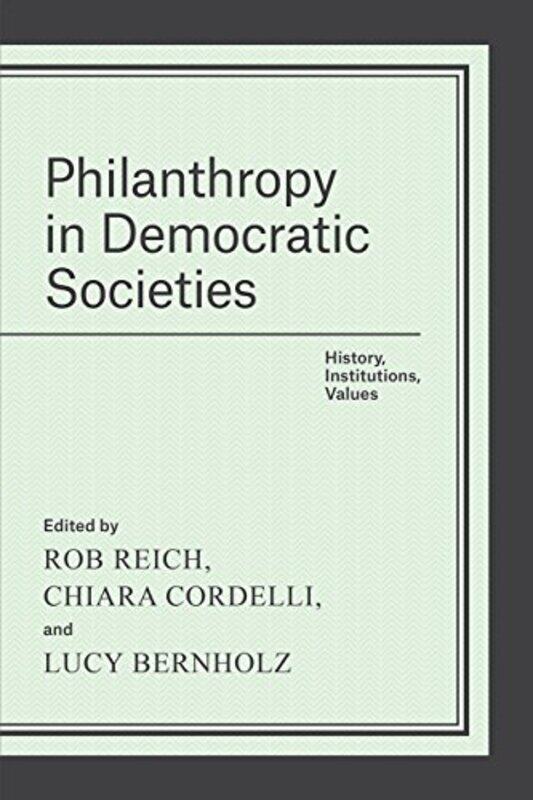 

Philanthropy in Democratic Societies by Rob ReichChiara CordelliLucy Bernholz-Paperback