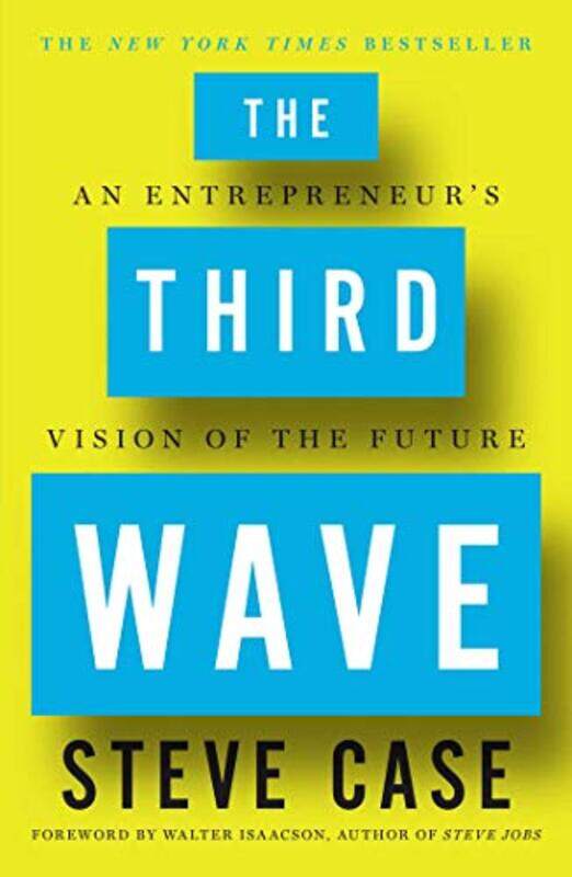 

The Third Wave: An Entrepreneurs Vision of the Future , Hardcover by Steve Case