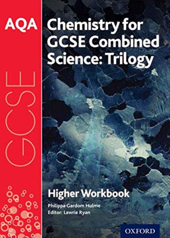 

Aqa Gcse Chemistry For Combined Science Trilogy Workbook Higher With All You Need To Know For Yo by Ryan, Lawrie - Hulme, Philippa Gardom Paperback