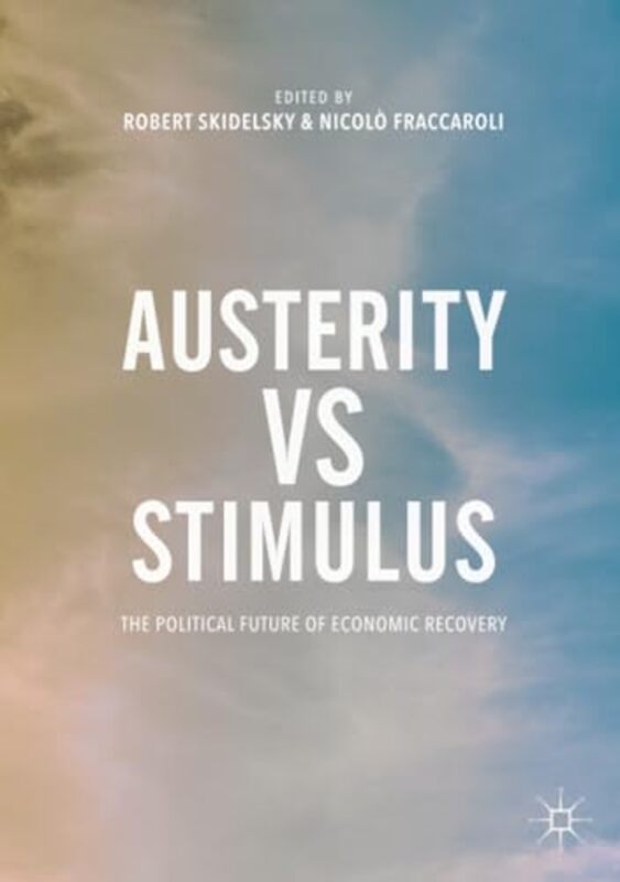 

Austerity vs Stimulus by Robert SkidelskyNicolo Fraccaroli-Paperback