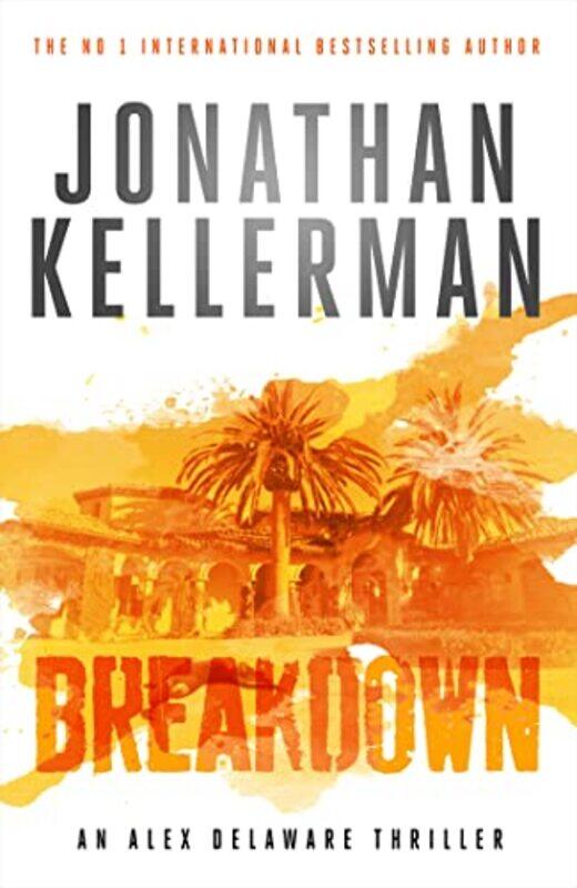 

Breakdown Alex Delaware Series Book 31 by Jonathan Kellerman-Paperback